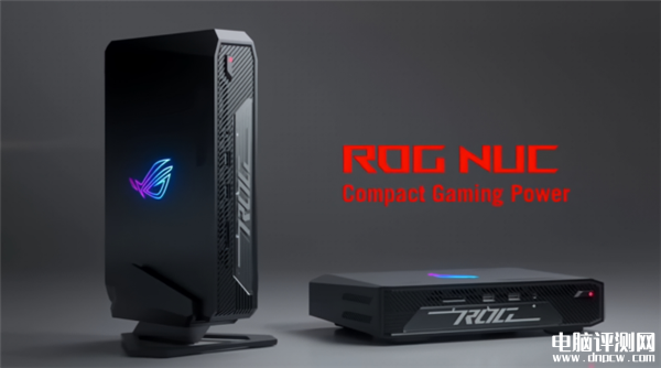 华硕发布首款ROG NUC迷你主机 酷睿Ultra+RTX 4070，权威硬件评测网站,www.dnpcw.com