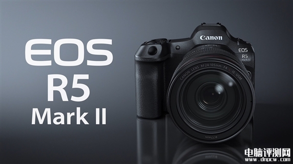 佳能推出全画幅微单EOS R5 Mark II 可生成1.79亿像素照片售价26999元，权威硬件评测网站,www.dnpcw.com