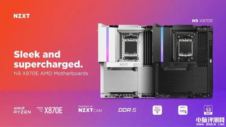 恩杰NZXT N9 X870E主板发布 简洁设计、黑白双色，支持AMD锐龙 9000 系列处理器，权威硬件评测网站,www.dnpcw.com